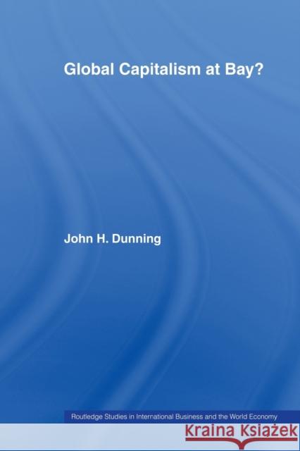 Global Capitalism at Bay John Dunning John Dunning  9780415439640 Taylor & Francis