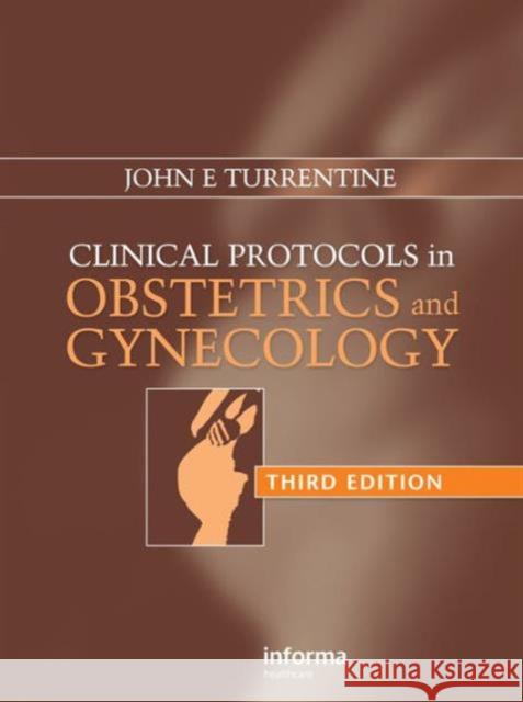 Clinical Protocols in Obstetrics and Gynecology John Turrentine 9780415439961