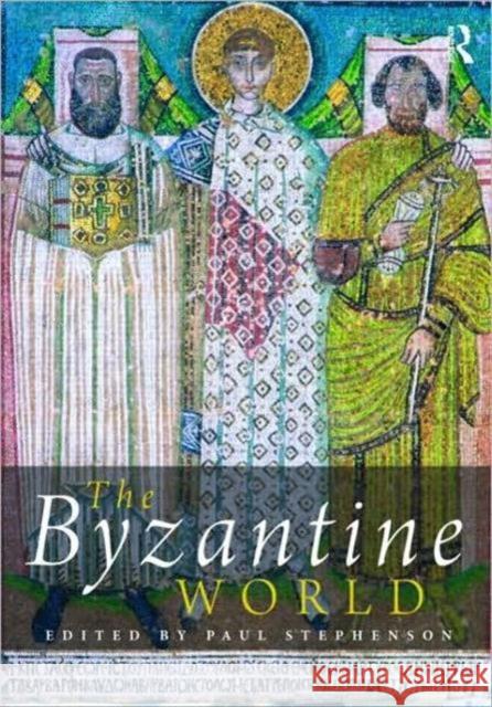 The Byzantine World Paul Stephenson 9780415440103