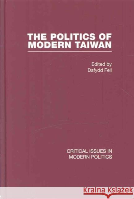 Politics of Modern Taiwan Dafydd Fell 9780415440417