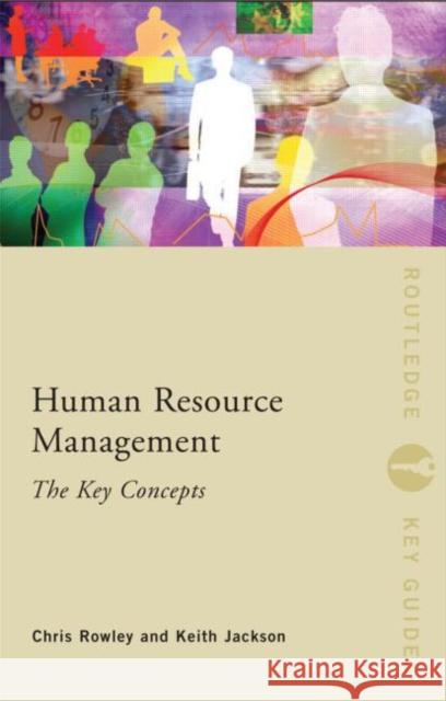 Human Resource Management: The Key Concepts Chris Rowley 9780415440431 0