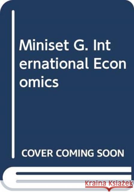 Miniset G. International Economics  9780415440783 Routledge