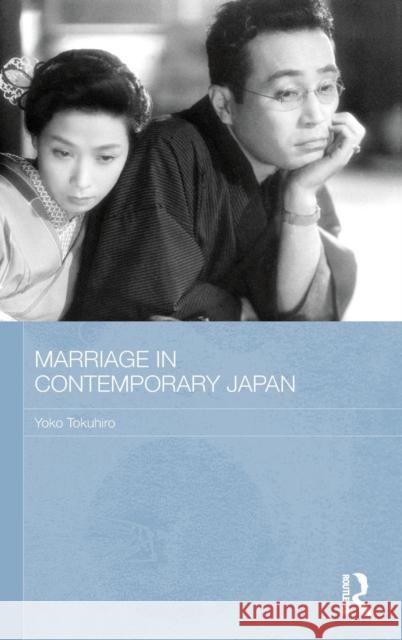 Marriage in Contemporary Japan Yoko Tokuhiro   9780415441100 Taylor & Francis