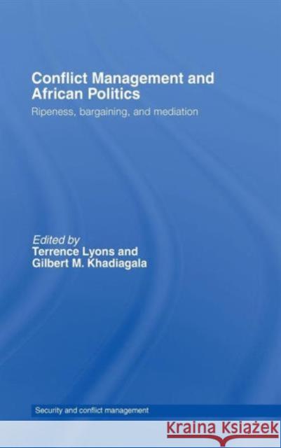 Conflict Management and African Politics: Ripeness, Bargaining, and Mediation Lyons, Terrence 9780415443012