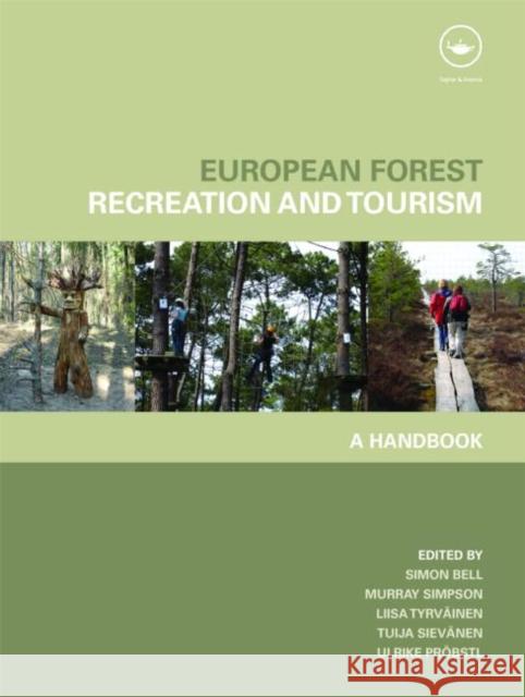 European Forest Recreation and Tourism: A Handbook Bell, Simon 9780415443630
