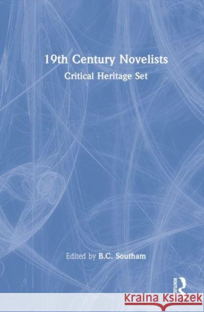 19th Century Novelists : Critical Heritage Set B.C. Southam   9780415444200 Taylor & Francis