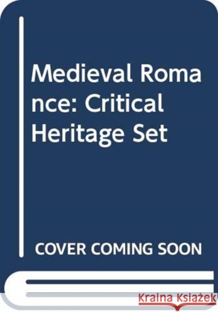 Medieval Romance : Critical Heritage Set Southam B. C. 9780415444231 Routledge