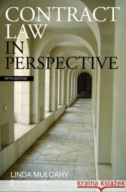 Contract Law in Perspective Linda Mulcahy 9780415444323