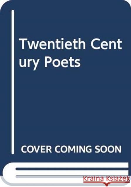 Twentieth Century Poets B.C. Southam   9780415444408 Taylor & Francis