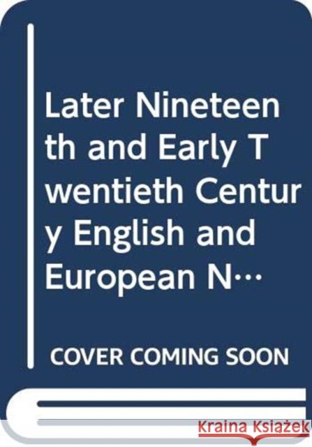 Later Nineteenth and Early Twentieth Century English and European Novelists B.C. Southam   9780415444422 Taylor & Francis