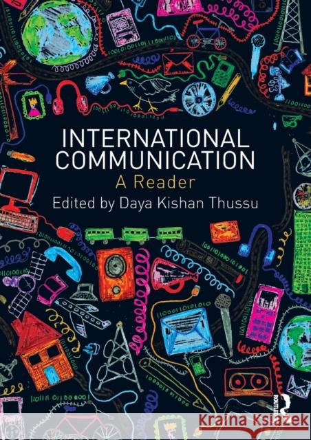 International Communication: A Reader Daya Thussu 9780415444569 0