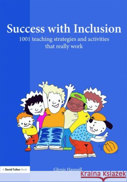 Success with Inclusion: 1001 Teaching Strategies and Activities That Really Work Hannell, Glynis 9780415445344 TAYLOR & FRANCIS LTD