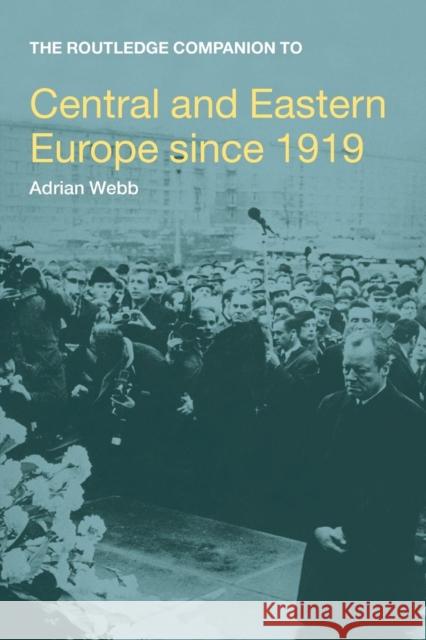 The Routledge Companion to Central and Eastern Europe since 1919 Adrian Webb 9780415445627