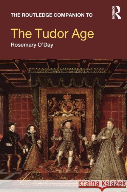 The Routledge Companion to the Tudor Age Rosemary O'Day 9780415445658 0