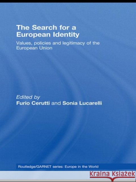 The Search for a European Identity : Values, Policies and Legitimacy of the European Union  9780415446877 TAYLOR & FRANCIS LTD