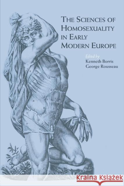 The Sciences of Homosexuality in Early Modern Europe  9780415446921 TAYLOR & FRANCIS LTD