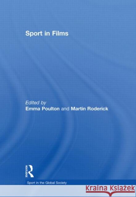Sport in Films Emma Poulton Martin Roderick J. A. Mangan 9780415447508
