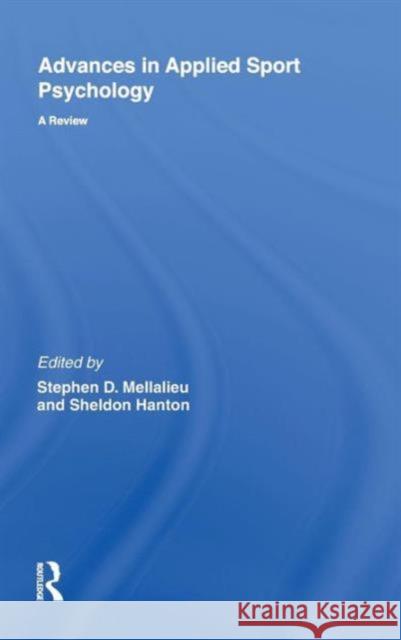 Advances in Applied Sport Psychology: A Review Mellalieu, Stephen 9780415447638