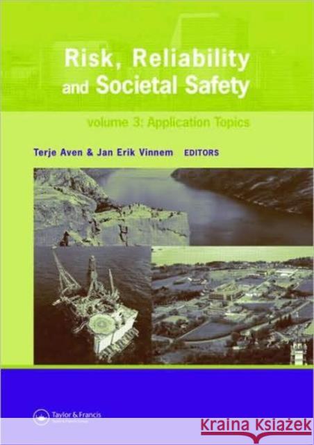 Risk, Reliability and Societal Safety, Three Volume Set: Proceedings of the European Safety and Reliability Conference 2007 (Esrel 2007), Stavanger, N Aven, Terje 9780415447867 Taylor & Francis Group