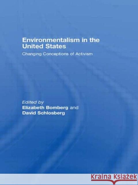 Environmentalism in the United States: Changing Patterns of Activism and Advocacy Bomberg, Elizabeth 9780415448185