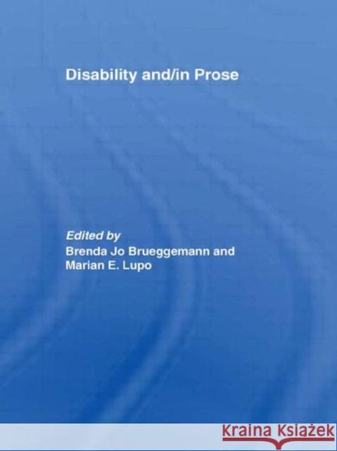 Disability And/In Prose Brueggemann, Brenda Jo 9780415448338