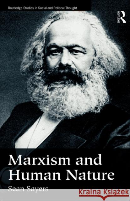 Marxism and Human Nature Sean Sayers 9780415449021 TAYLOR & FRANCIS LTD