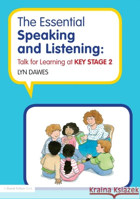 The Essential Speaking and Listening: Talk for Learning at Key Stage 2 Dawes, Lyn 9780415449625