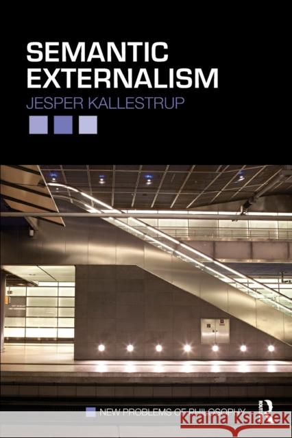 Semantic Externalism Jesper Kallestrup 9780415449977 0