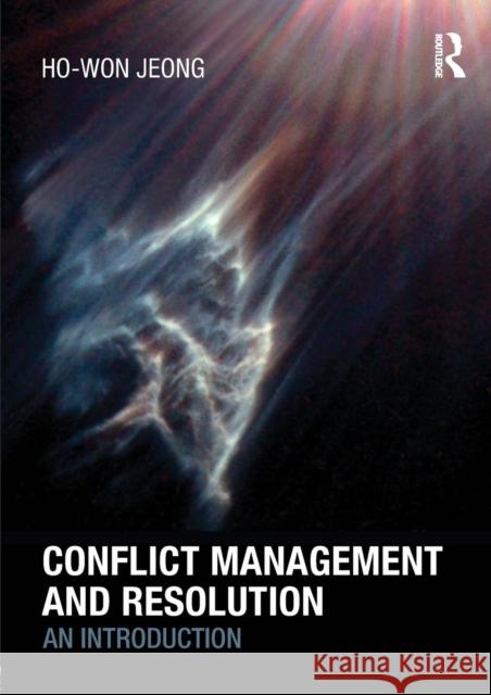 Conflict Management and Resolution: An Introduction Jeong, Ho-Won 9780415450416