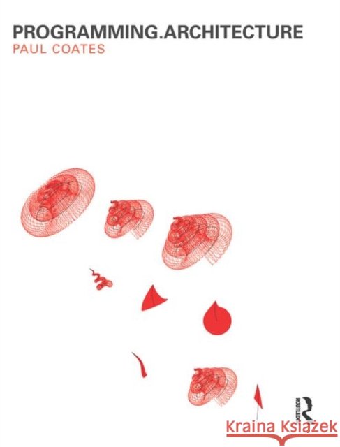 Programming.Architecture Coates Paul 9780415451871