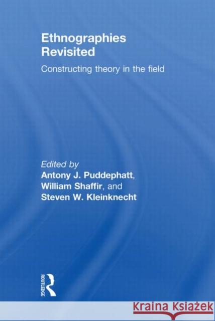 Ethnographies Revisited : Constructing Theory in the Field Shaffir William 9780415452205