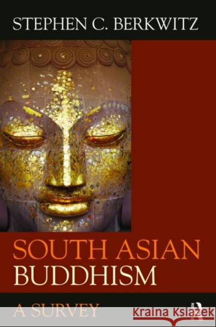 South Asian Buddhism: A Survey Berkwitz, Stephen C. 9780415452489 Taylor & Francis