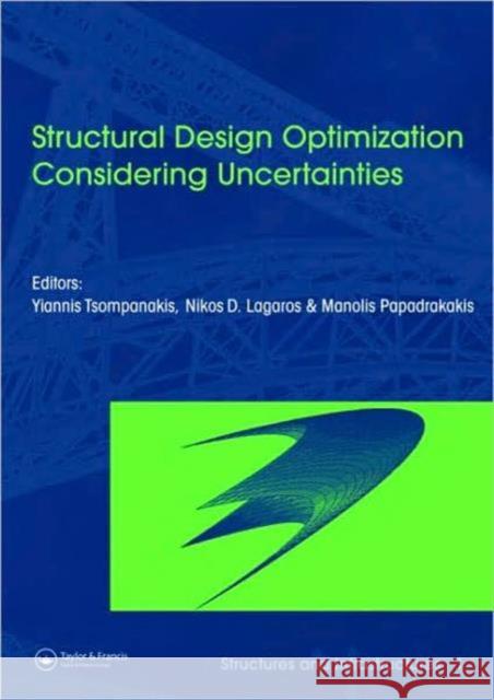 Structural Design Optimization Considering Uncertainties: Structures & Infrastructures Book, Vol. 1, Series, Series Editor: Dan M. Frangopol Tsompanakis, Yannis 9780415452601 Taylor & Francis