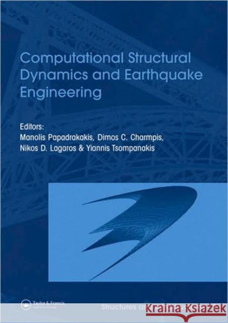 Computational Structural Dynamics and Earthquake Engineering : Structures and Infrastructures Book Series, Vol. 2 Manolis Papadrakakis Dimos C. Charmpis Yiannis Tsompanakis 9780415452618 CRC