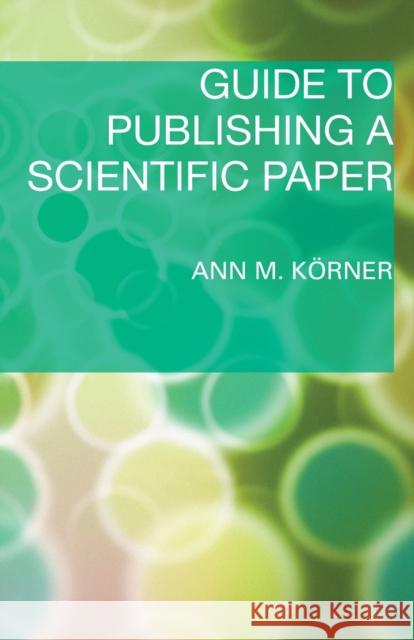 Guide to Publishing a Scientific Paper Ann Krner 9780415452663 0