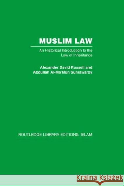 Muslim Law : An Historical Introduction to the Law of Inheritance Alexander David Russell   9780415453011 Taylor & Francis