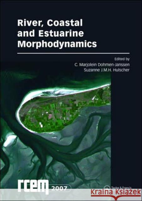 River, Coastal and Estuarine Morphodynamics: Rcem 2007, Two Volume Set: Proceedings of the 5th Iahr Symposium on River, Coastal and Estuarine Morphody Dohmen-Janssen, C. Marjolein 9780415453639 CRC