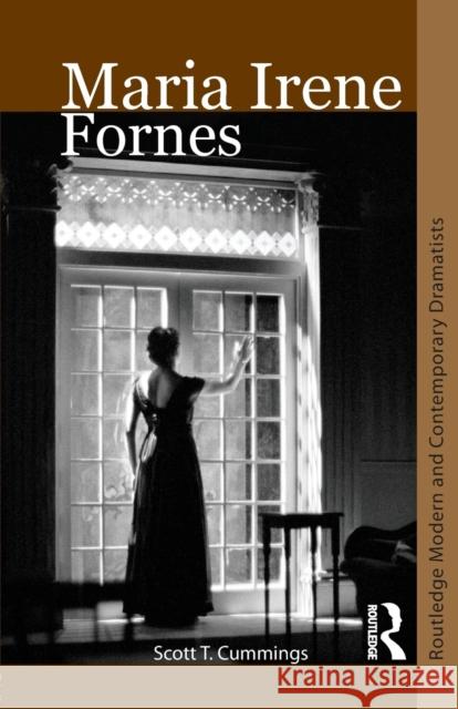 Maria Irene Fornes: Routledge Modern and Contemporary Dramatists Cummings, Scott T. 9780415454353