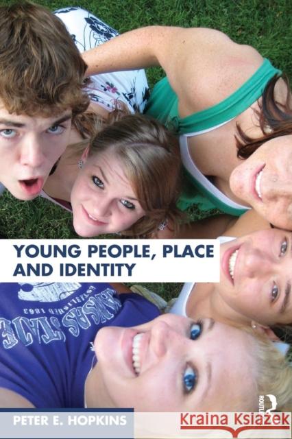 Young People, Place and Identity Peter E Hopkins 9780415454391 0