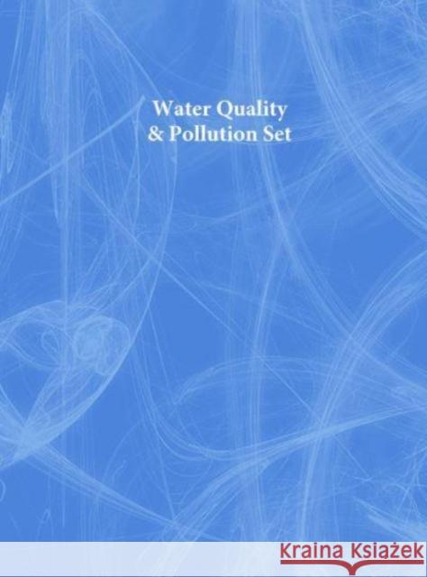 Water Quality & Pollution Set Various 9780415455282 Taylor & Francis Group