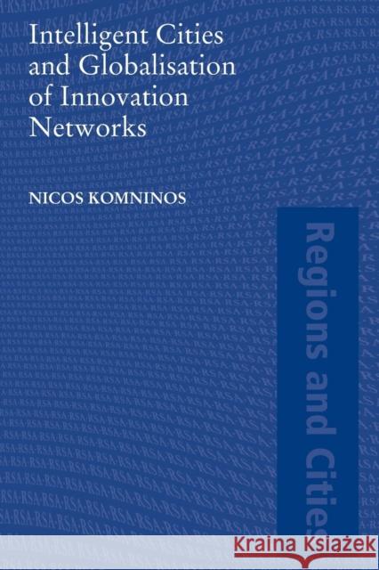 Intelligent Cities and Globalisation of Innovation Networks Nicos Komninos 9780415455923 TAYLOR & FRANCIS LTD