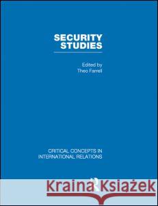 Security Studies: v. 3 Farrell Theo   9780415456043