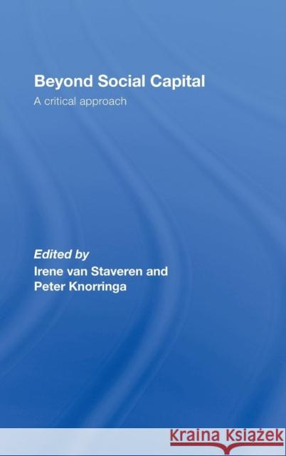 Beyond Social Capital: A critical approach Van Staveren, Irene 9780415456739