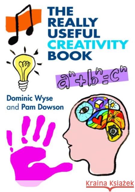 The Really Useful Creativity Book Wyse Dominic                             Dominic Wyse 9780415456968 Routledge