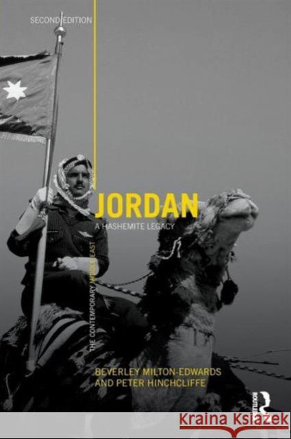 Jordan: A Hashemite Legacy Milton-Edwards, Beverley 9780415457187