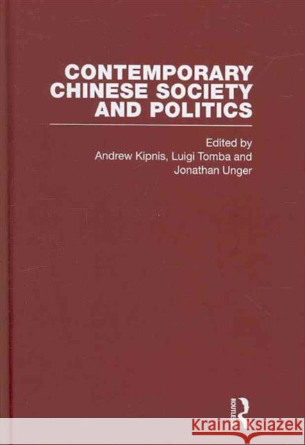 Contemporary Chinese Society and Politics Andrew Kipnis Luigi  Tomba Jonathan  Unger 9780415457484