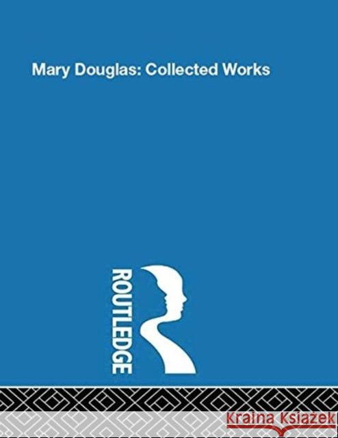 Mary Douglas : Collected Works Professor Mary Douglas Mary Douglas Professor Mary Douglas 9780415457675 Taylor & Francis