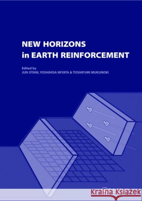 New Horizons in Earth Reinforcement : Book + CD-ROM Jun Otani Yoshihisa Miyata Toshifumi  Mukunoki 9780415457750 Taylor & Francis