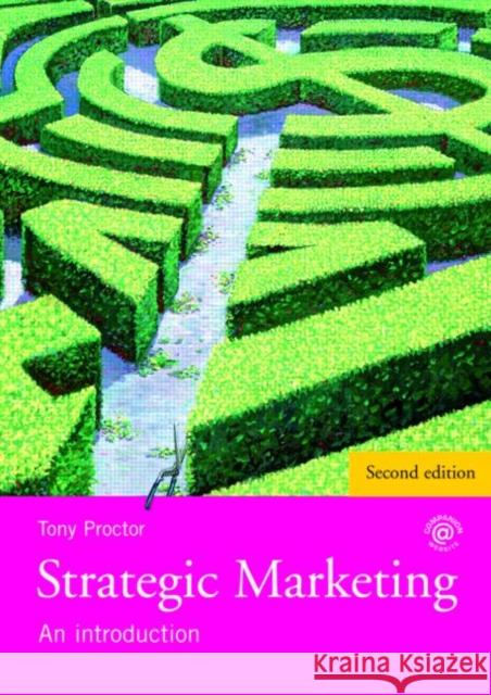 Strategic Marketing: An Introduction Proctor, Tony 9780415458177 Routledge