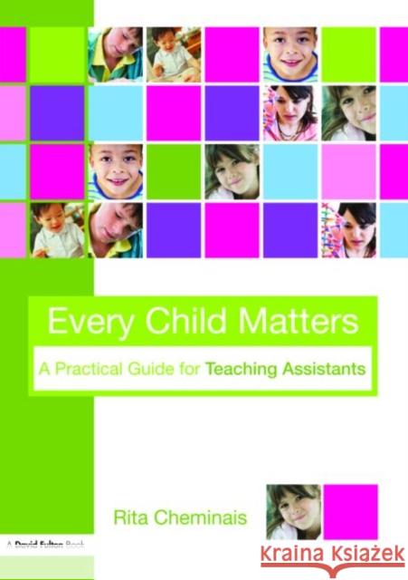 Every Child Matters: A Practical Guide for Teaching Assistants Cheminais, Rita 9780415458764 0